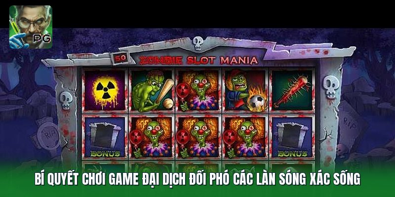 Bí quyết chơi game Đại Dịch đối phó các làn sóng xác sống