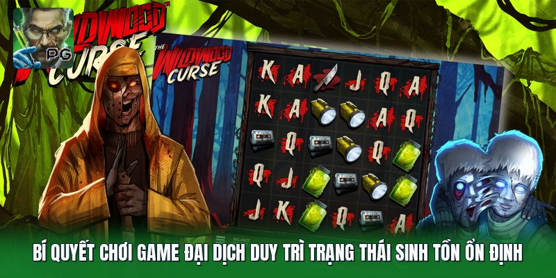 Bí quyết chơi game Đại Dịch duy trì trạng thái sinh tồn ổn định