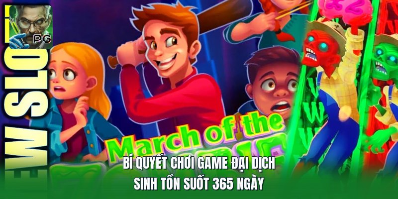 Bí Quyết Chơi Game Đại Dịch | Sinh Tồn Suốt 365 Ngày