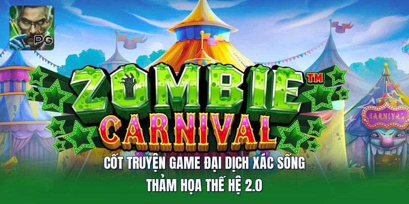 Cốt Truyện Game Đại Dịch Xác Sống | Thảm Họa Thế Hệ 2.0