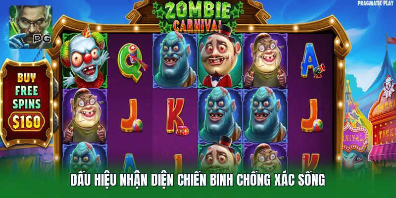 Dấu hiệu nhận diện chiến binh chống xác sống