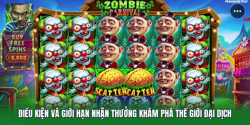 Điều kiện và giới hạn nhận thưởng khám phá thế giới đại dịch