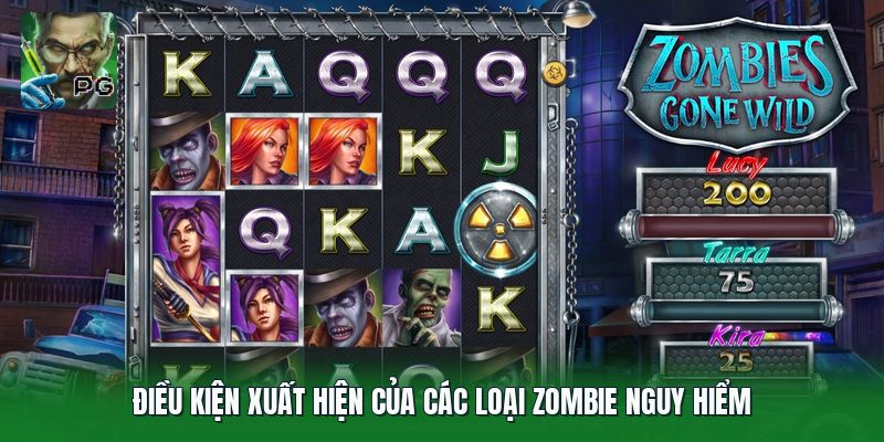 Điều kiện xuất hiện của các loại zombie nguy hiểm