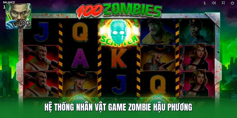 Hệ thống nhân vật game zombie hậu phương