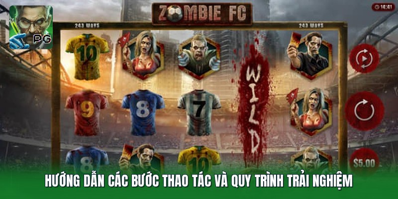 Hướng dẫn các bước thao tác và quy trình trải nghiệm