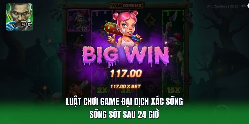 Luật Chơi Game Đại Dịch Xác Sống | Sống Sót Sau 24 Giờ