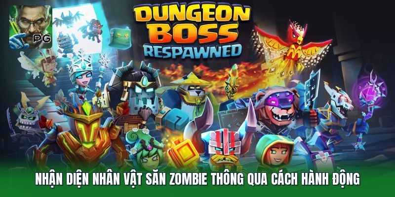 Nhận diện nhân vật săn zombie thông qua cách hành động
