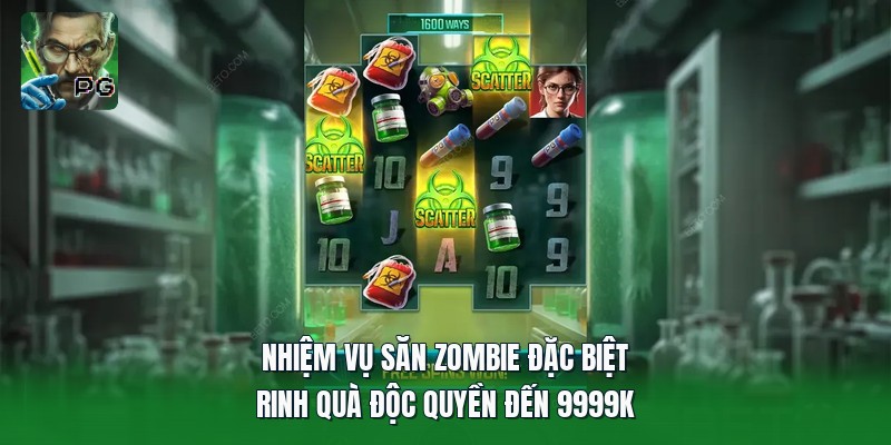 Nhiệm Vụ Săn Zombie Đặc Biệt | Rinh Quà Độc Quyền Đến 9999K