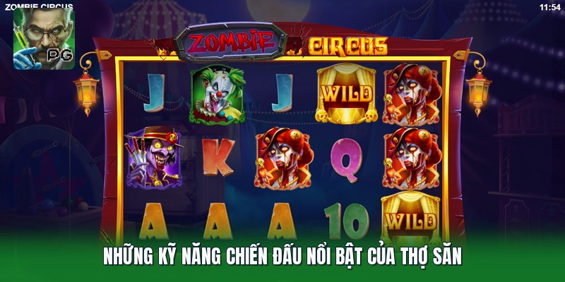 Những kỹ năng chiến đấu nổi bật của thợ săn