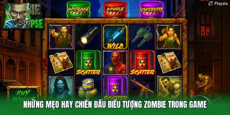 Những mẹo hay chiến đấu biểu tượng Zombie trong game