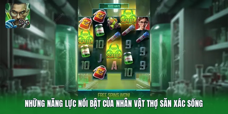 Những năng lực nổi bật của nhân vật thợ săn xác sống