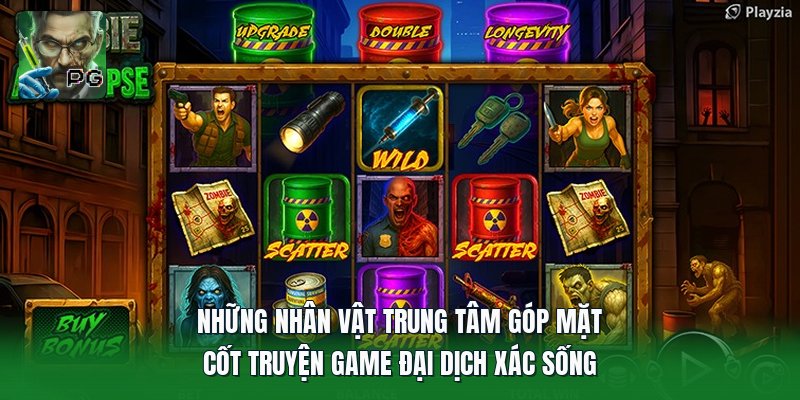 Những nhân vật trung tâm góp mặt cốt truyện game Đại Dịch Xác Sống
