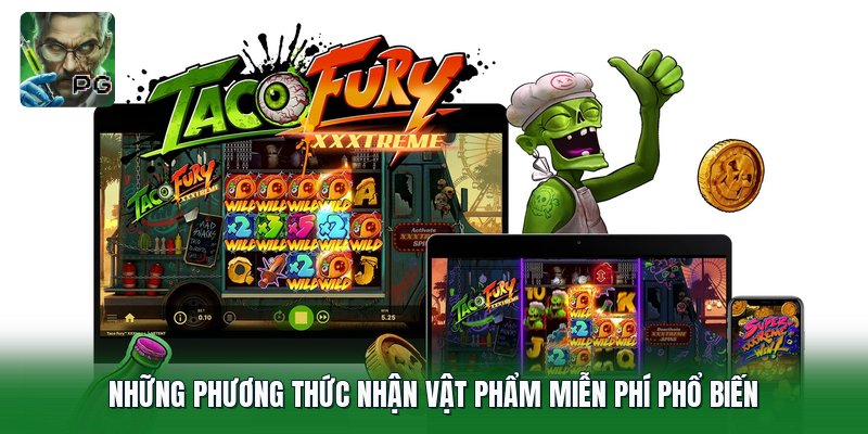 Những phương thức nhận vật phẩm miễn phí phổ biến