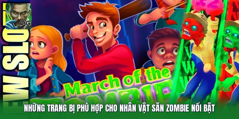 Những trang bị phù hợp cho nhân vật săn zombie nổi bật