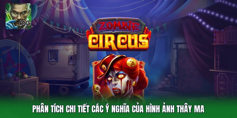 Phân tích chi tiết các ý nghĩa của hình ảnh thây ma