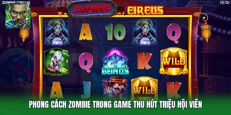 Phong cách Zombie trong game thu hút triệu hội viên