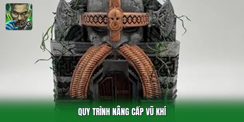 Quy trình nâng cấp vũ khí