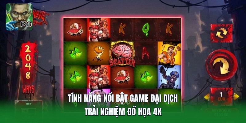 Tính Năng Nổi Bật Game Đại Dịch | Trải Nghiệm Đồ Họa 4K