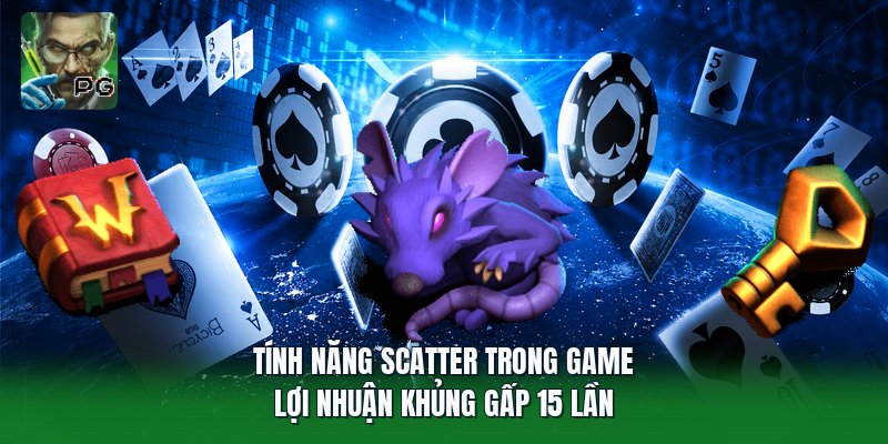 Tính Năng Scatter Trong Game | Lợi Nhuận Khủng Gấp 15 Lần