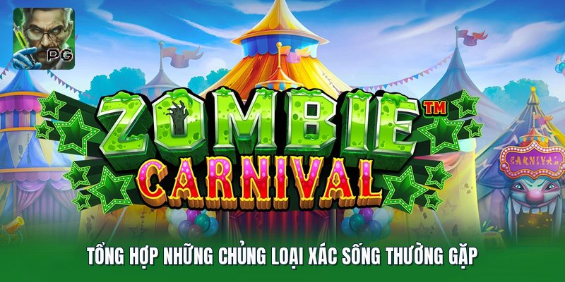 Tổng hợp những chủng loại xác sống thường gặp