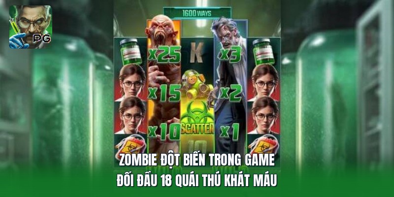 Zombie Đột Biến Trong Game | Đối Đầu 18 Quái Thú Khát Máu